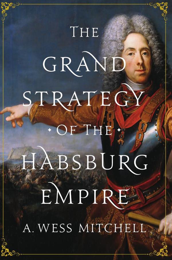 Grand Strategy of the Habsburg Empire