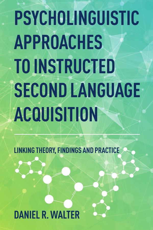 Psycholinguistic Approaches to Instructed Second Language Acquisition