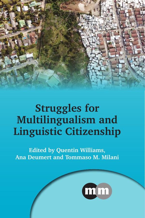 Struggles for Multilingualism and Linguistic Citizenship