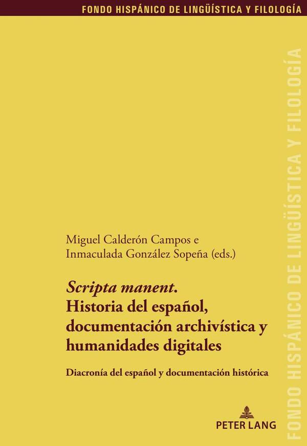'Scripta manent'.  Historia del español,  documentación archivística y  humanidades digitales