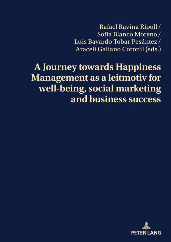 A Journey towards Happiness Management as a leitmotiv for well-being, social marketing and business success