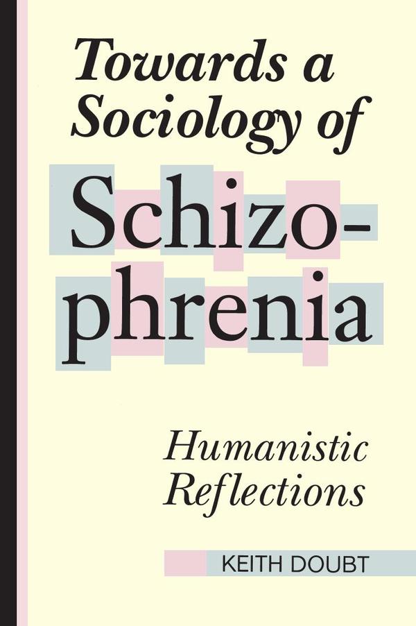Towards a sociology of schizophrenia