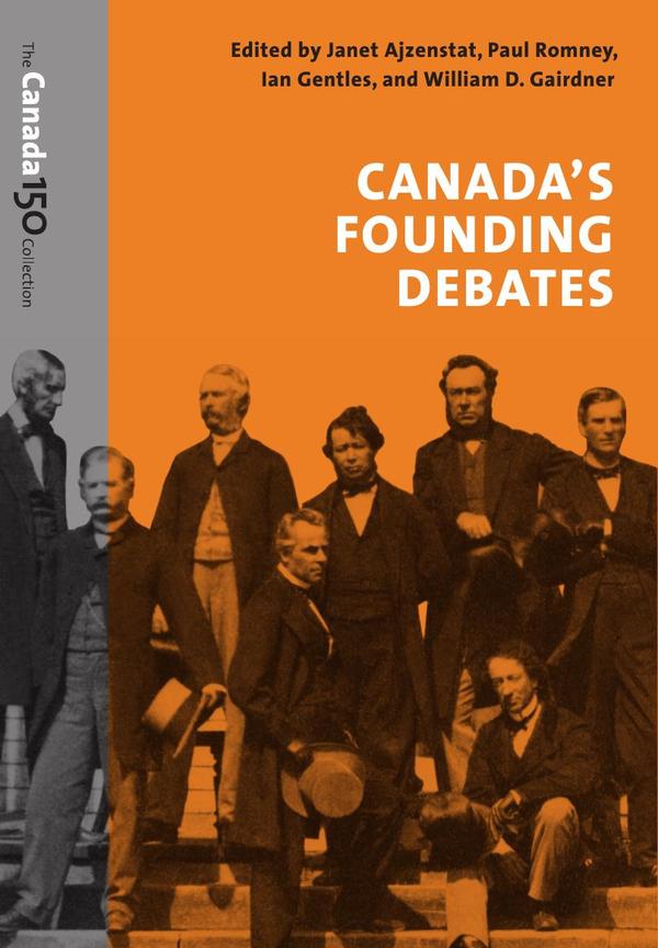 CANADA'S FOUNDING DEBATES, C150 Version