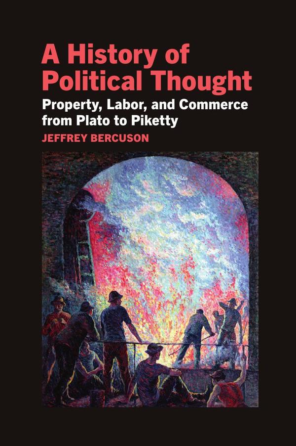 A History of Political Thought: Property, Labour, and Commerce from Plato to Piketty