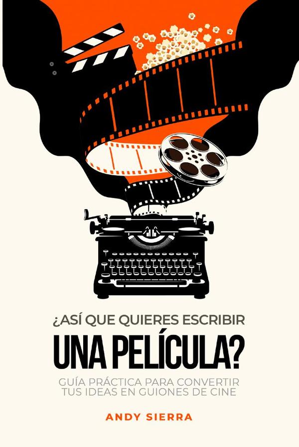 ¿Así que quieres escribir una película?