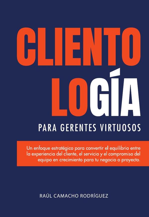 Clientología para gerentes virtuosos