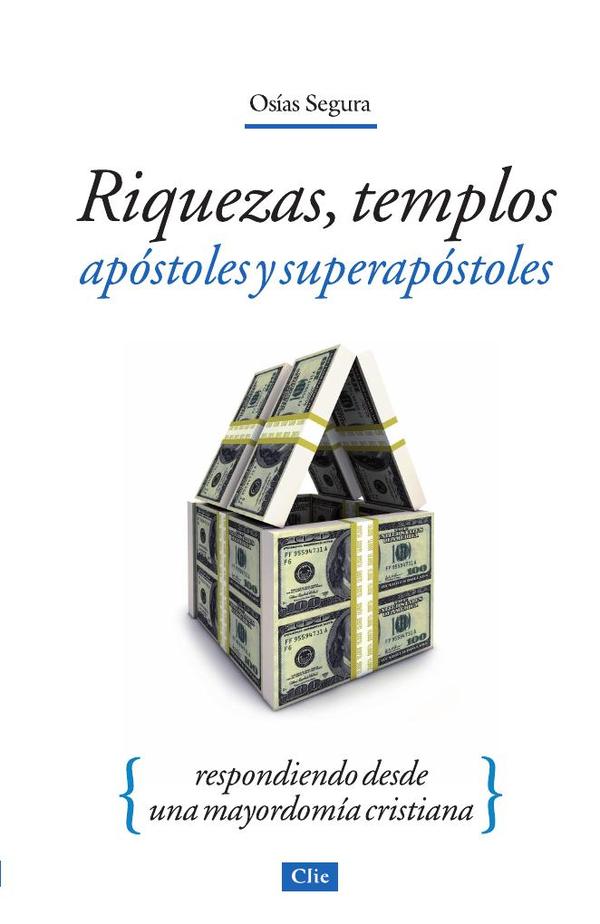 Riquezas, templos, apóstoles y superapóstoles