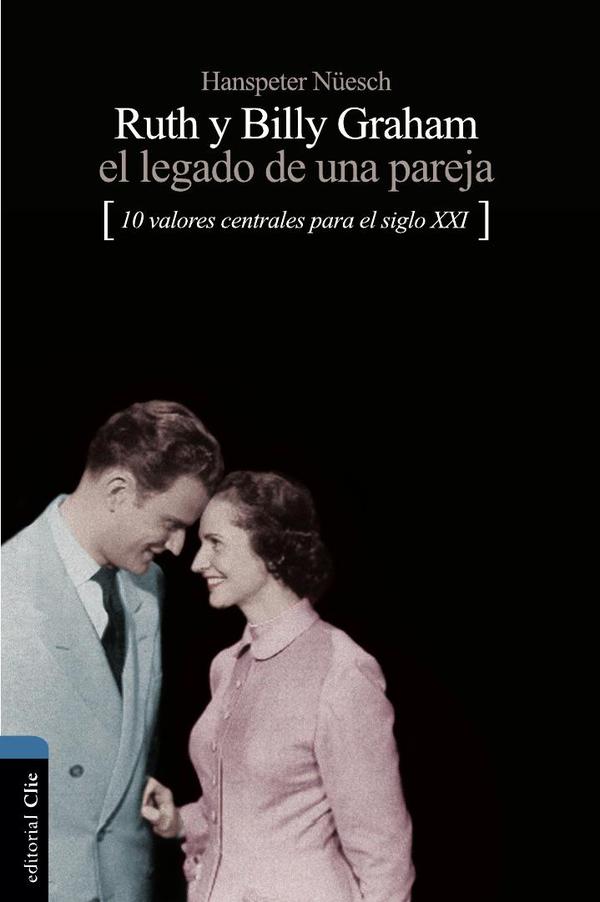 Ruth y Billy Graham. El legado de una pareja