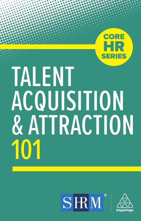 Talent Acquisition and Attraction 101