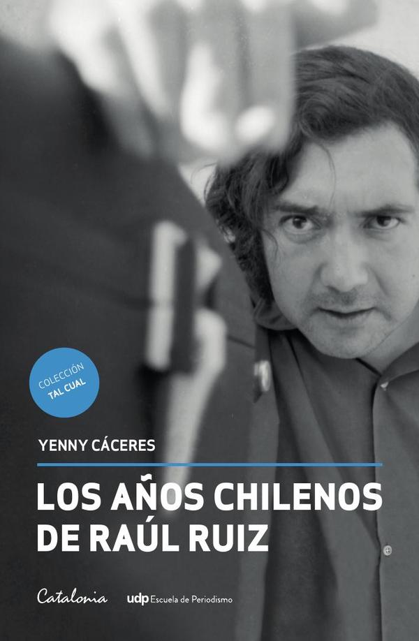 Los años chilenos de Raúl Ruiz