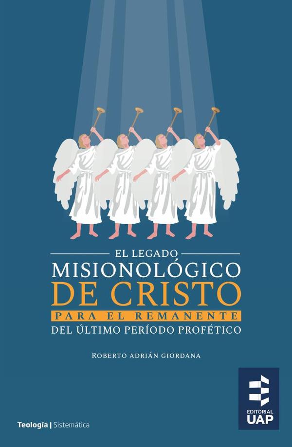 El legado misionológico de Cristo para el remanente del último período profético