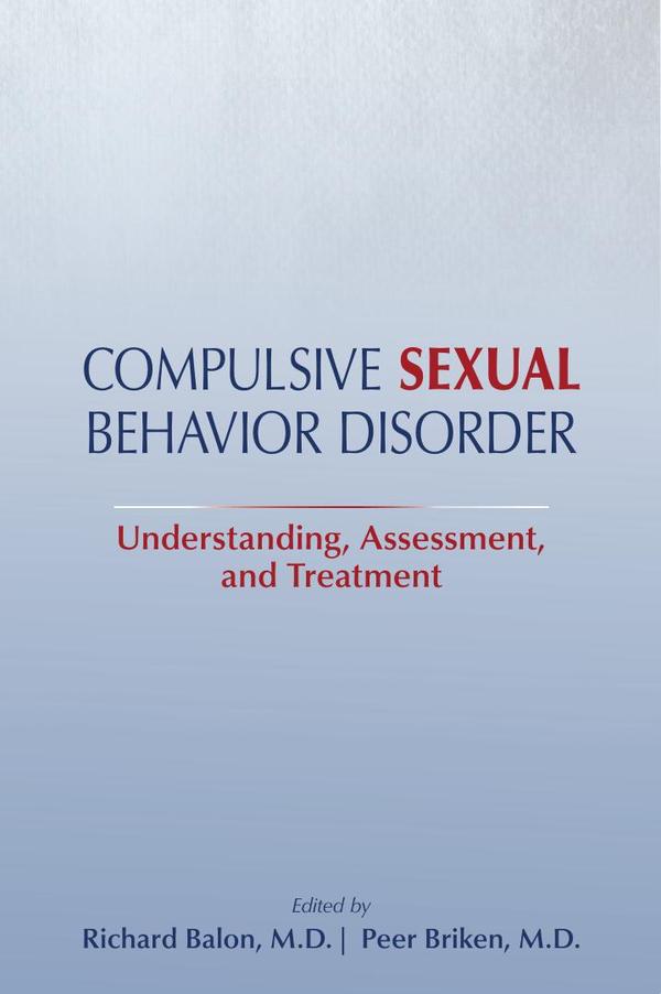 Compulsive Sexual Behavior Disorder: Understanding, Assessment, and Treatment