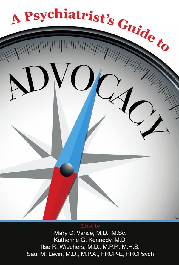 A Psychiatrist's Guide to Advocacy