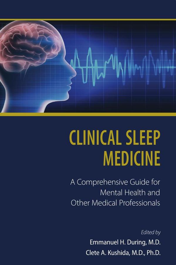 Clinical Sleep Medicine: A Comprehensive Guide for Mental Health and Other Medical Professionals