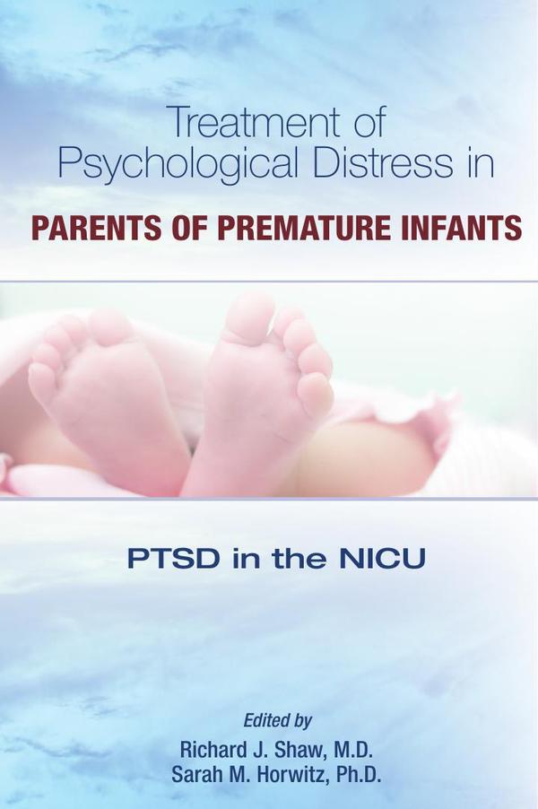 Treatment of Psychological Distress in Parents of Premature Infants: PTSD in the NICU