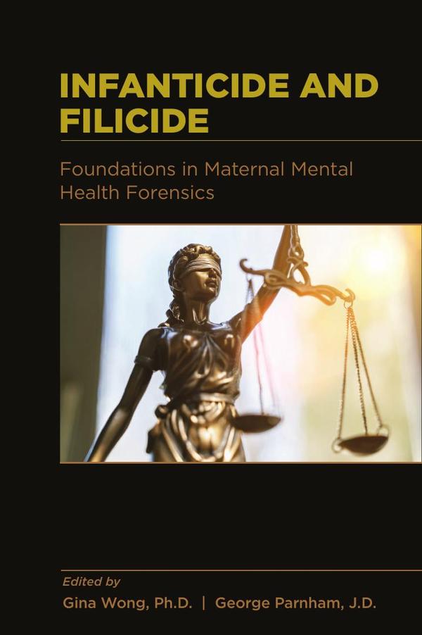 Infanticide and Filicide: Foundations in Maternal Mental Health Forensics