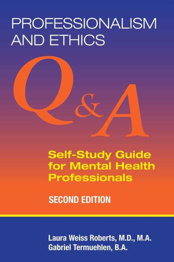 Professionalism and Ethics: Q & A Self-Study Guide for Mental Health Professionals, Second Edition