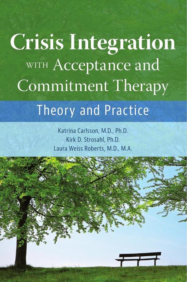 Crisis Integration With Acceptance and Commitment Therapy: Theory and Practice