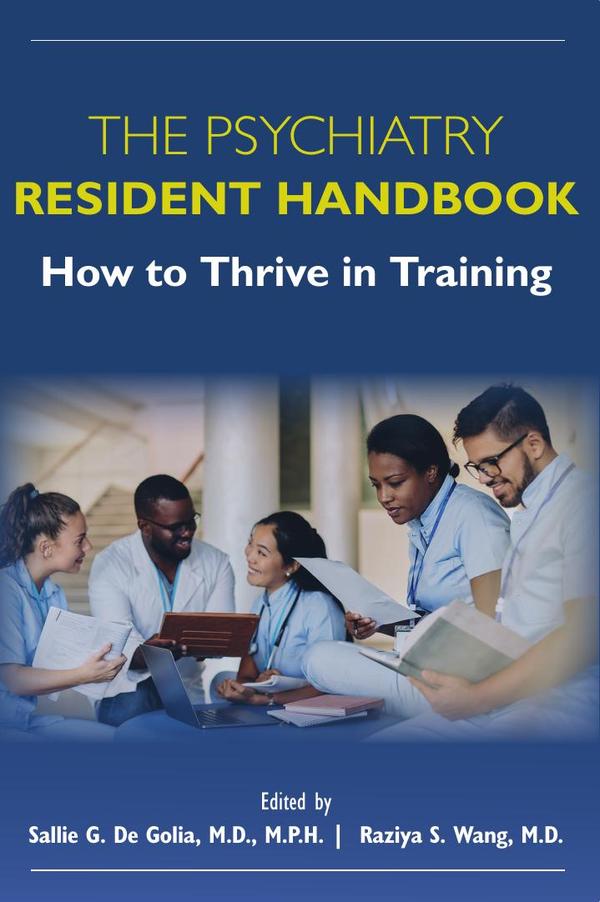The Psychiatry Resident Handbook: How to Thrive in Training