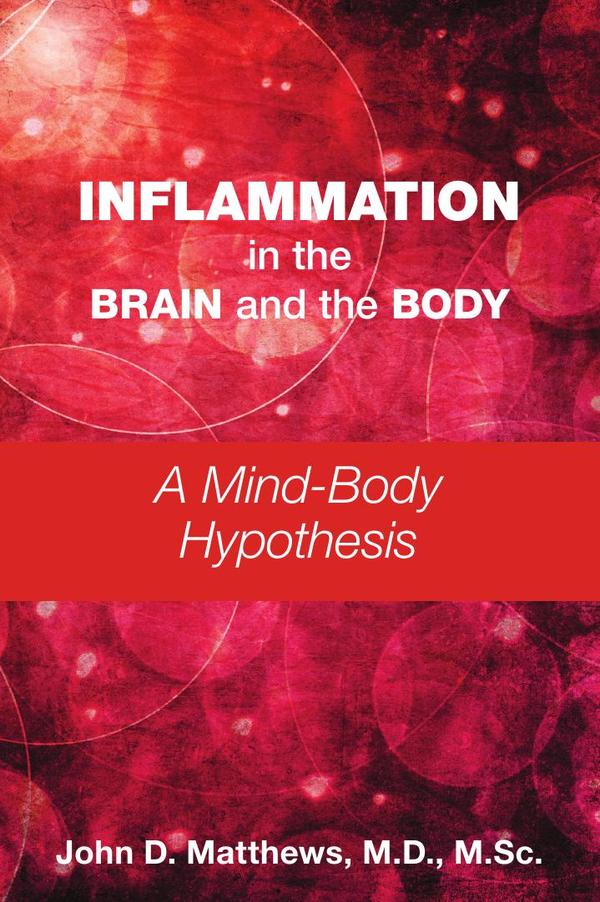 Inflammation in the Brain and the Body: A Mind-Body Hypothesis