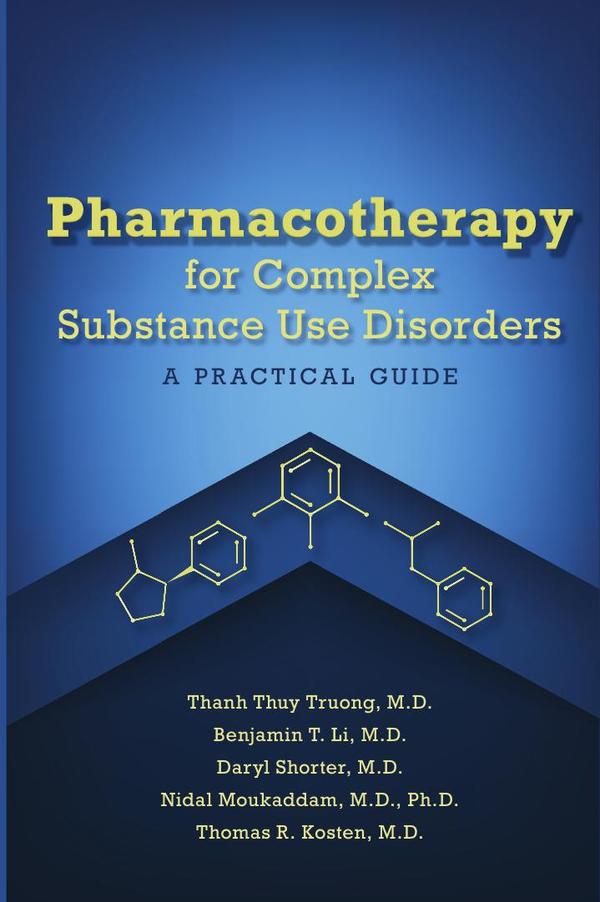 Pharmacotherapy for Complex Substance Use Disorders: A Practical Guide