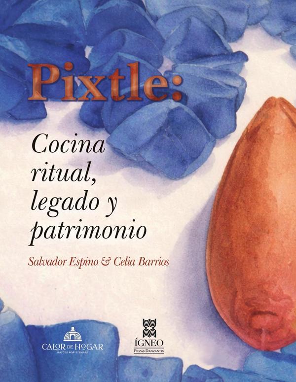 Pixtle: cocina ritual, legado y patrimonio