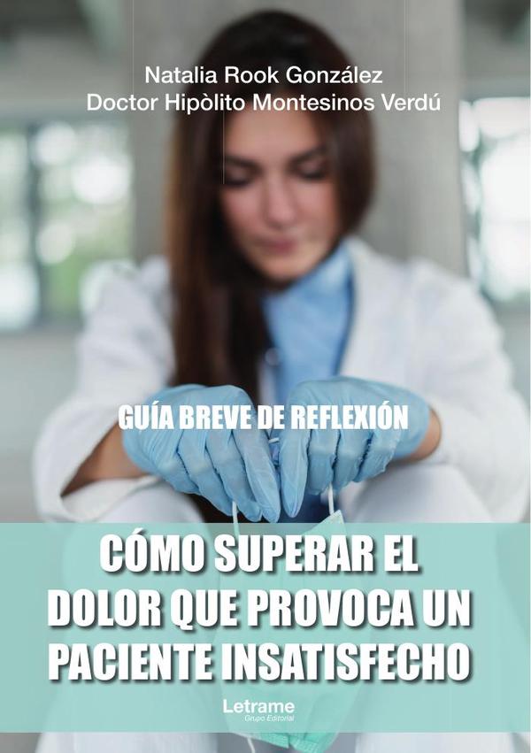 Cómo superar el dolor que provoca un paciente insatisfecho
