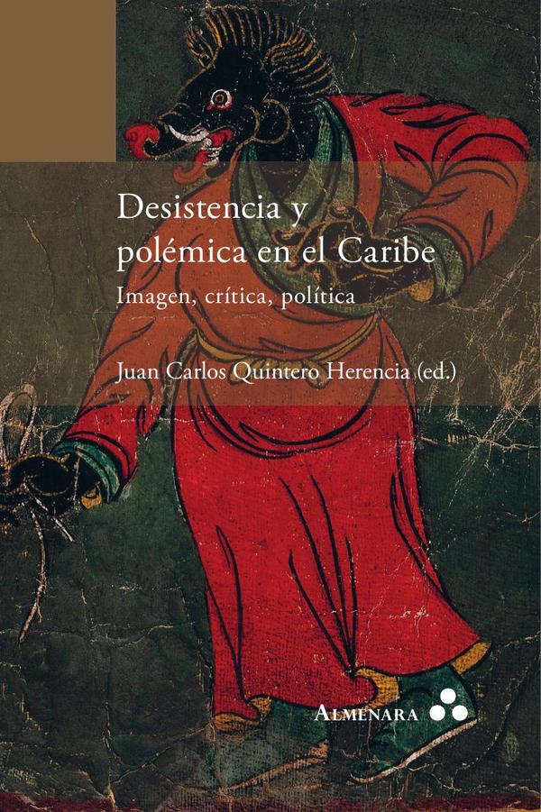 Desistencia y polémica en el Caribe. Imagen, crítica, política