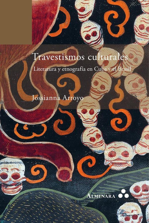 Travestismos culturales. Literatura y etnografía en Cuba y el Brasil