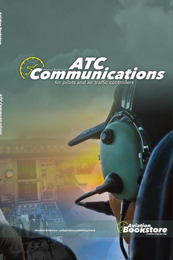 ATC Communications: for pilots and air traffic controllers
