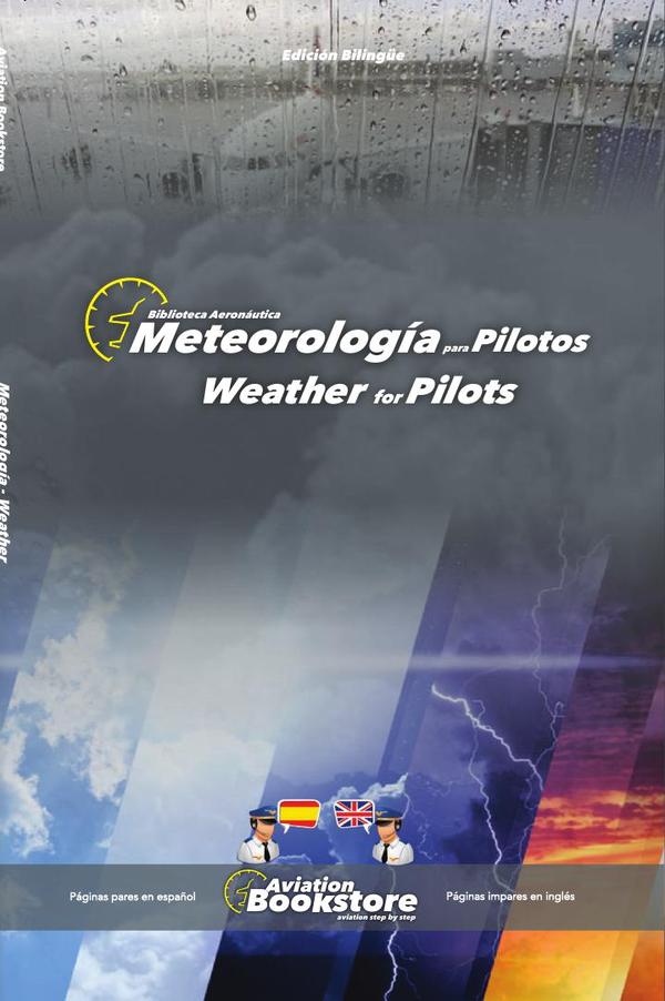 Meteorología para Pilotos / Weather for pilots: Manual bilingüe para hispanohablantes