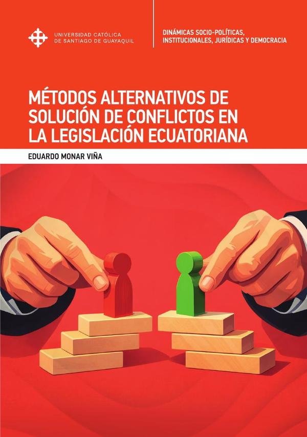 Métodos alternativos de solución de conflictos en la legislación ecuatoriana