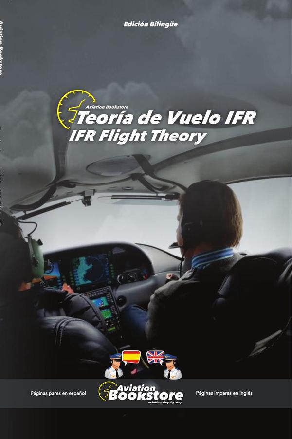 Teoría del vuelo IFR / IFR Flight Theory: Manual bilingüe para hispanohablantes