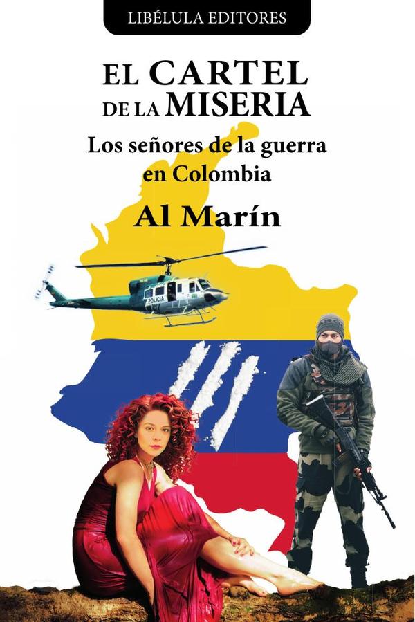El Cartel de la Miseria: Los señores de la guerra en Colombia