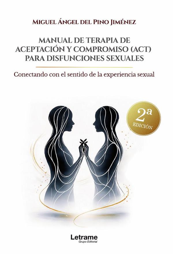 Manual de terapia de aceptación y compromiso para disfunciones sexuales. 2ª Edición