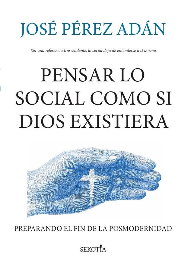 Pensar lo social como si Dios existiera