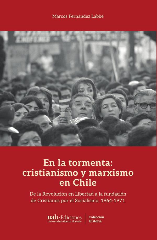 En la tormenta: cristianismo y marxismo en Chile