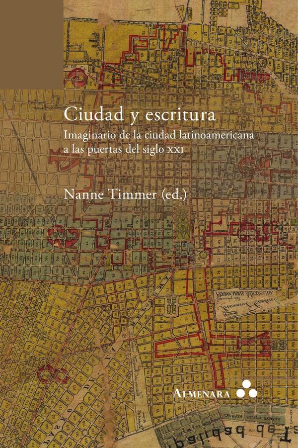 Ciudad y escritura. Imaginario de la ciudad latinoamericana a las puertas del siglo XXI