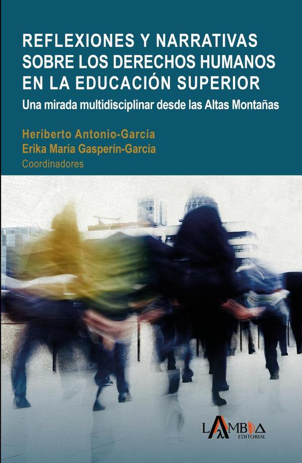 Reflexiones y narrativas sobre los derechos humanos en la educación superior.  Una mirada multidisciplinar desde las Altas Montañas