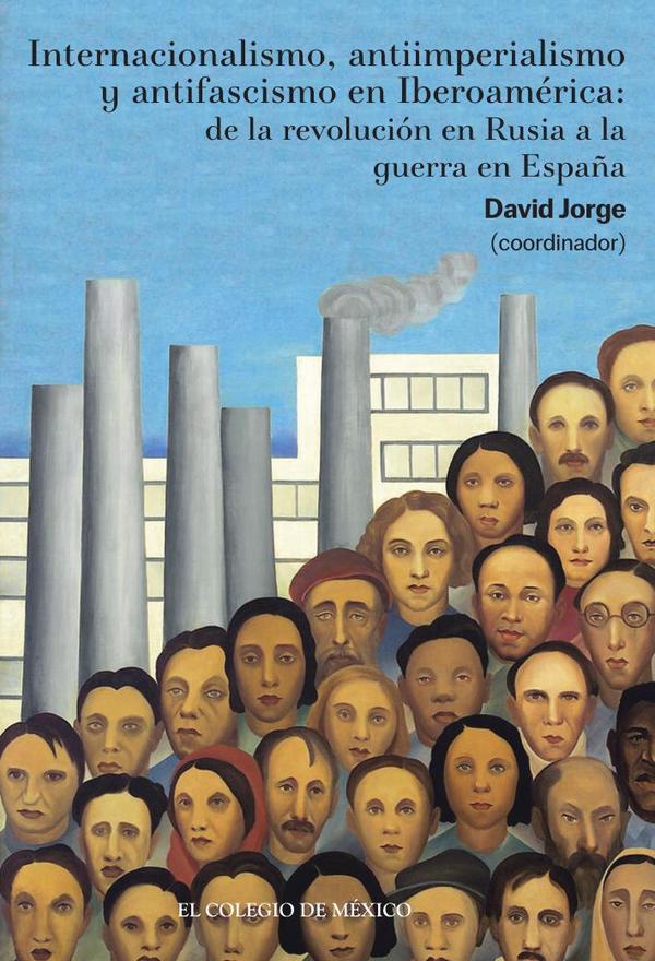 Internacionalismo, antiimperialismo y antifascismo en Iberoamérica: de la revolución en Rusia a la guerra en España
