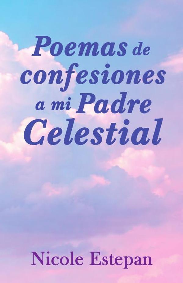 Poemas de confesiones a mi Padre celestial