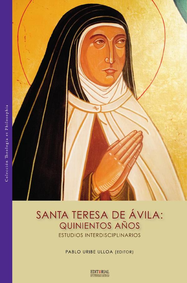 Santa Teresa de Ávila: quinientos años