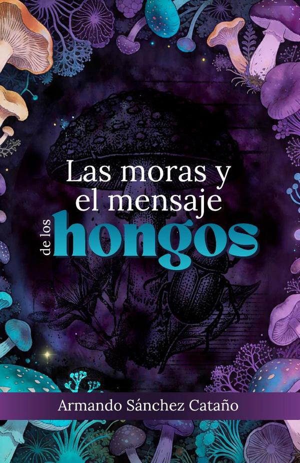 Las moras y el mensaje  de los hongos