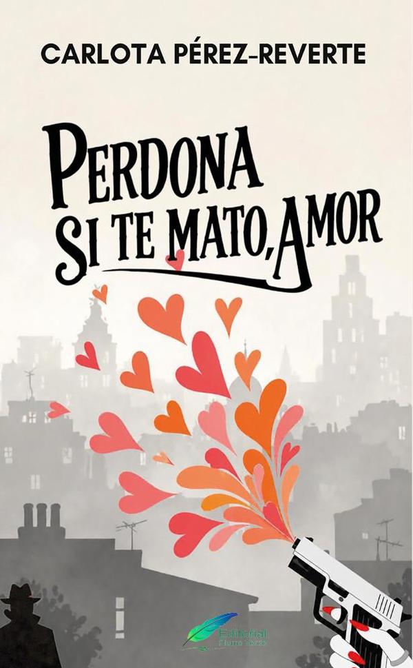 Perdona si te mato, amor