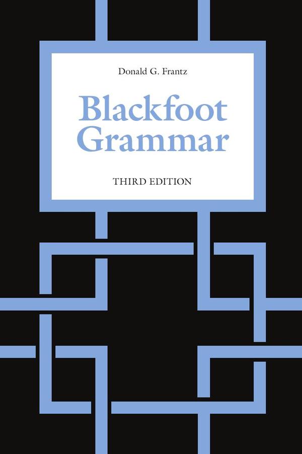Blackfoot Grammar, Third Edition