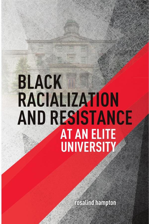 Black Racialization and Resistance at an Elite University