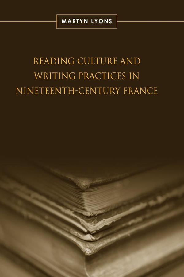 Reading Culture and Writing Practices in Nineteenth-Century France