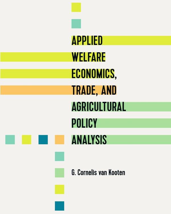 Applied Welfare Economics, Trade, and Agricultural Policy Analysis