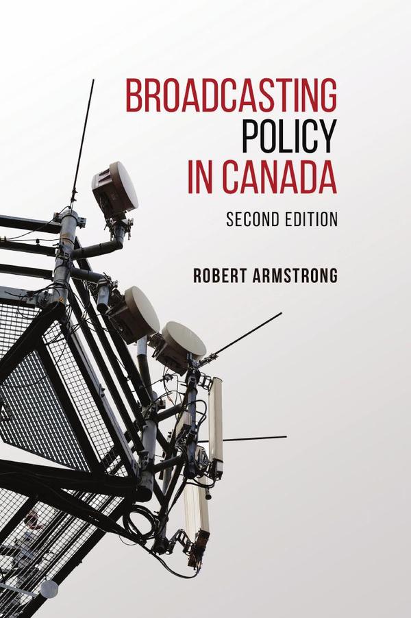 Broadcasting Policy in Canada, second edition