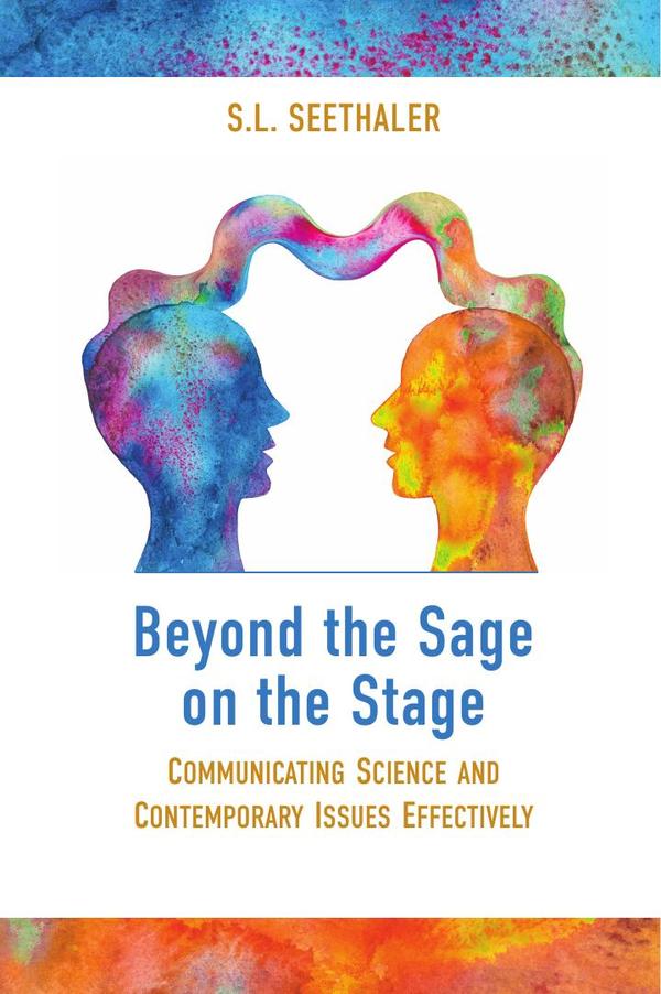 Beyond the Sage on the Stage: Communicating Science and Contemporary Issues Effectively